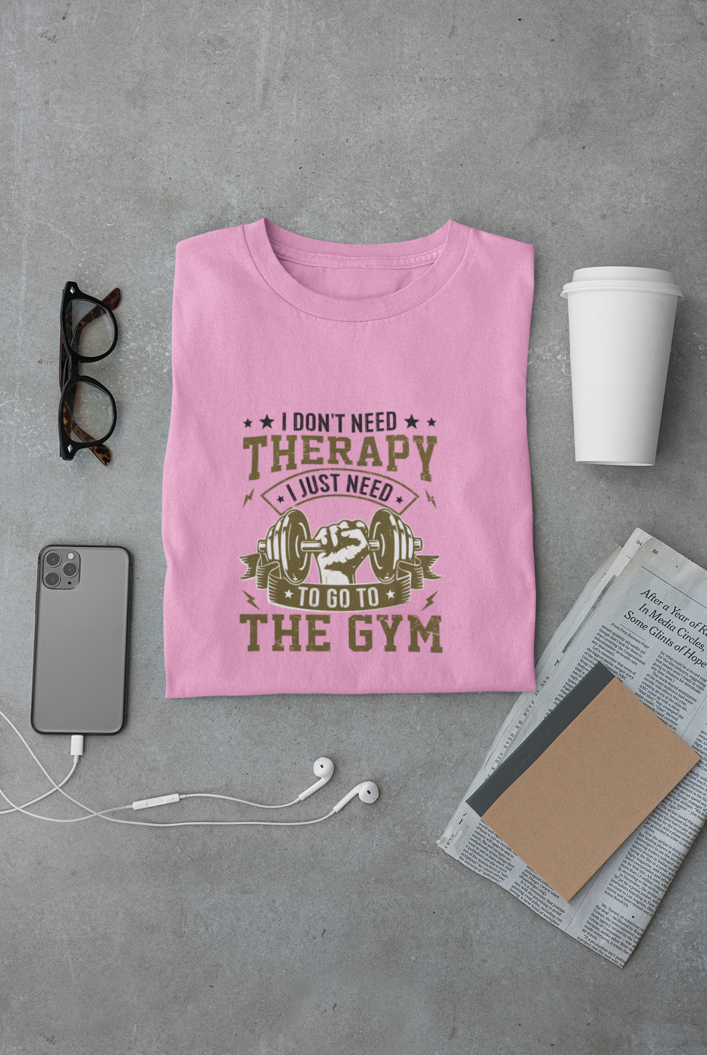 I don't need THERAPY, I just need to go to the GYM Limited Edition Premium T-shirt