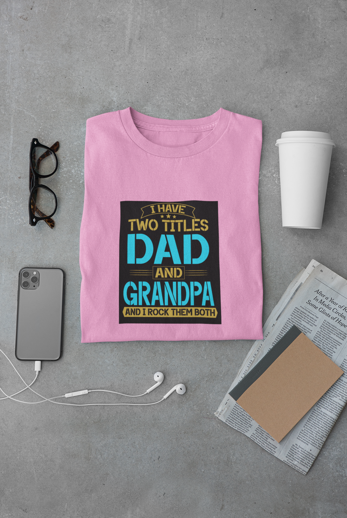 I have two Titles Dad and Grandpa - Regular Classic Unisex T-shirt