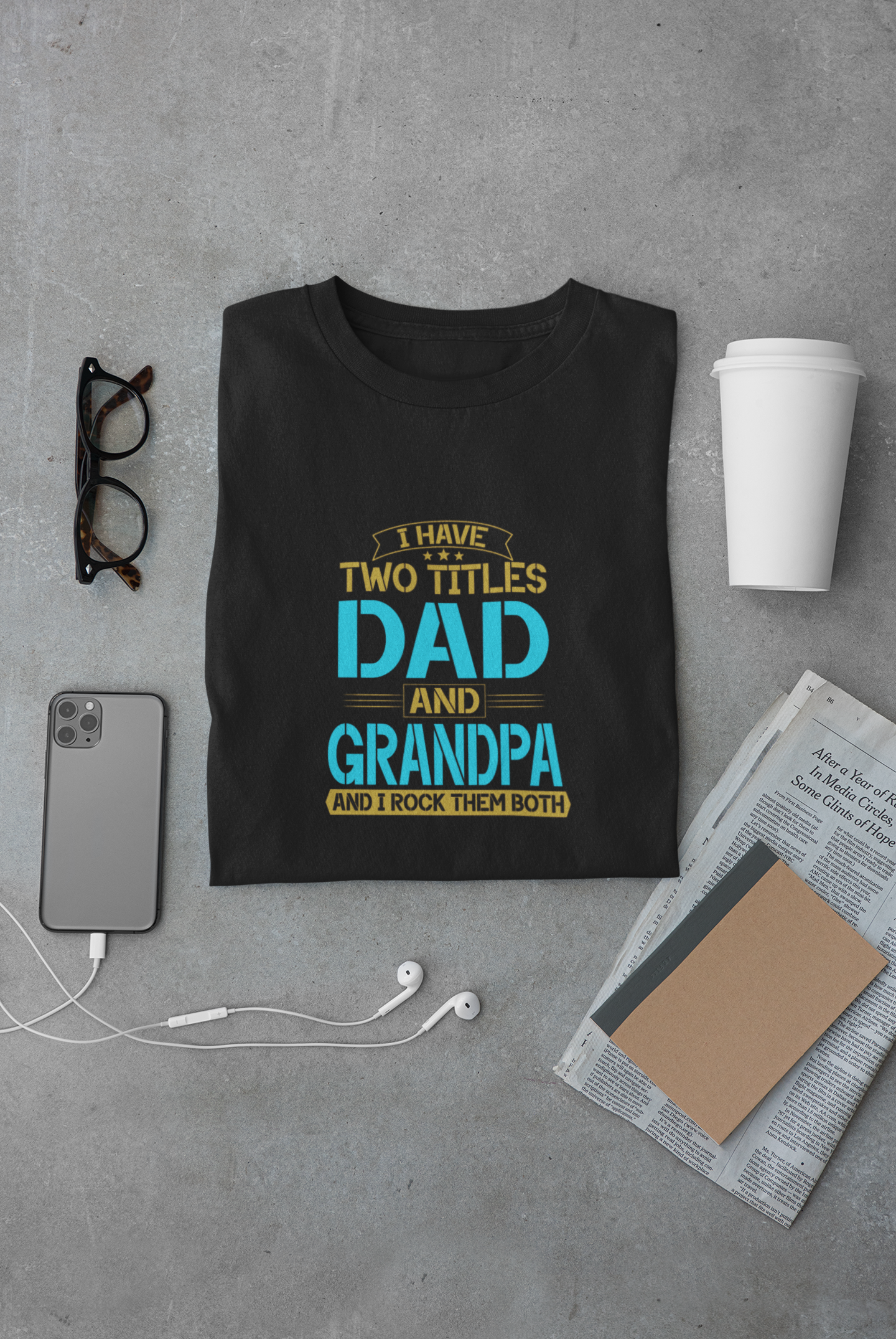 I have two Titles Dad and Grandpa - Regular Classic Unisex T-shirt