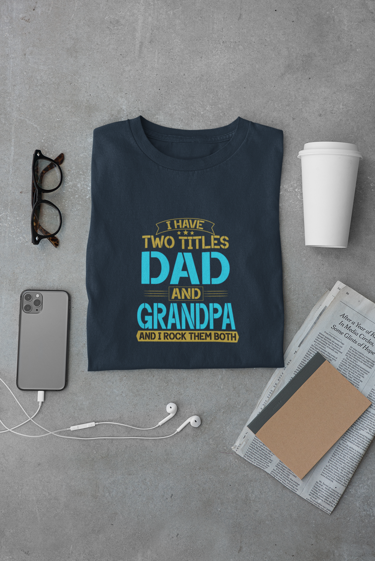 I have two Titles Dad and Grandpa - Regular Classic Unisex T-shirt