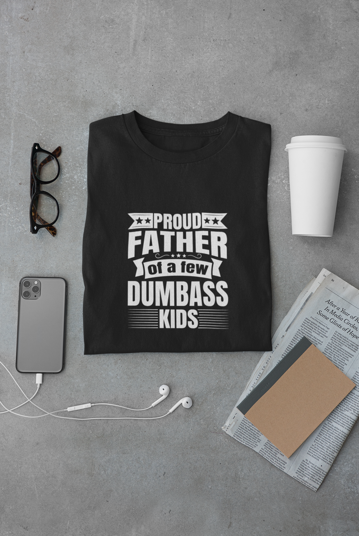 Proud Father of a few Dumbass Kids - Regular Classic Unisex T-Shirt