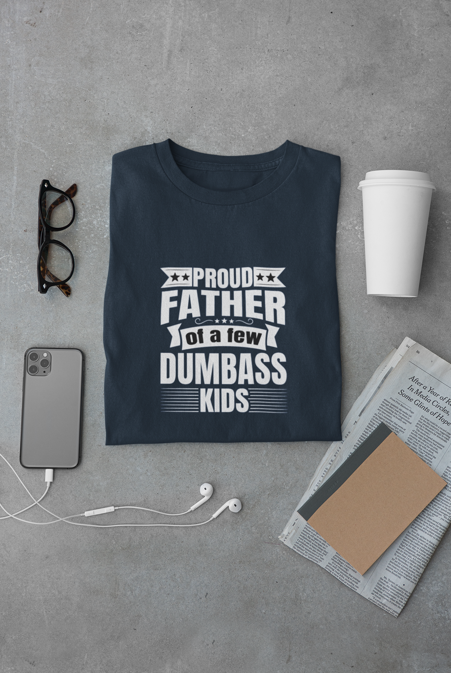 Proud Father of a few Dumbass Kids - Regular Classic Unisex T-Shirt