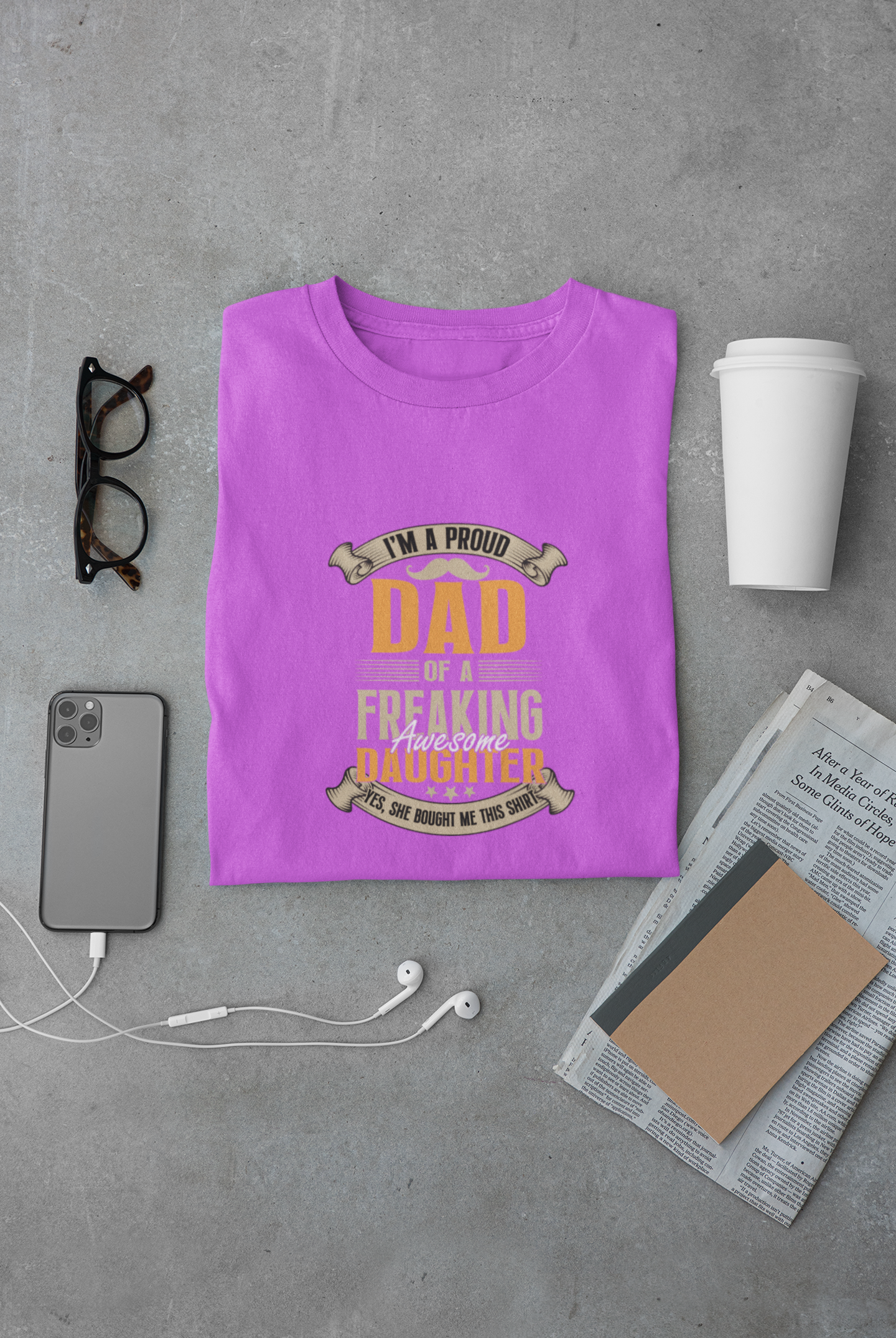 I'm a Proud Dad of a Freaking Awesome Daughter - Regular Classic Unisex T-shirt