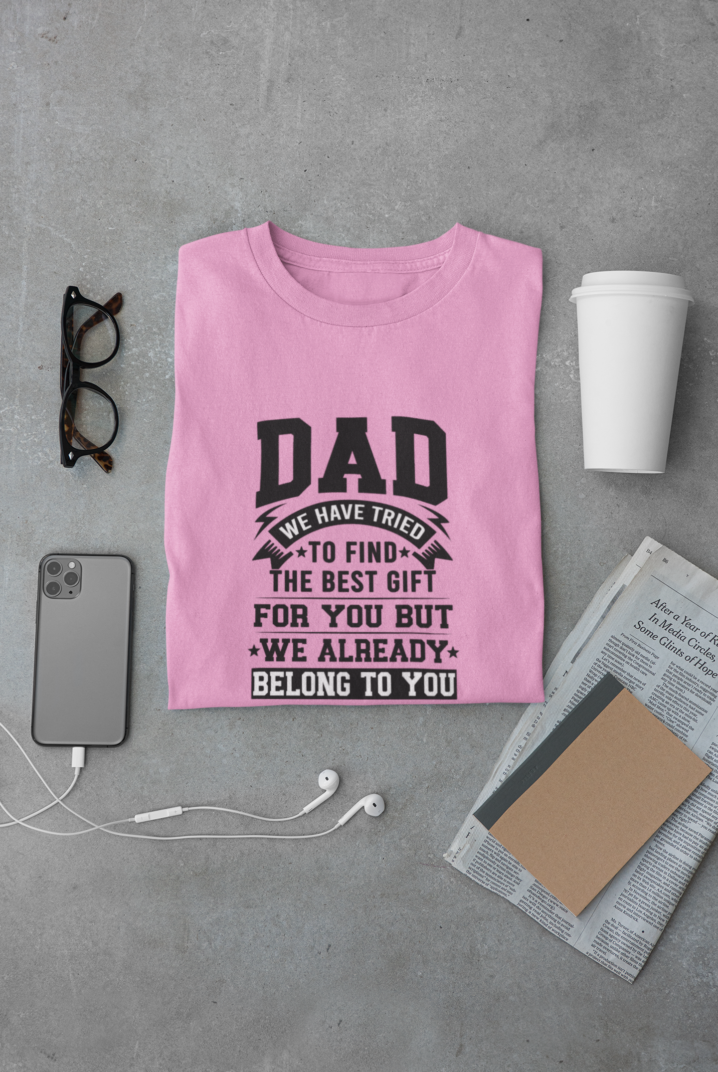 DAD We Have Tried to Find The Best Gift For You - Regular Unisex Classic T-shirt