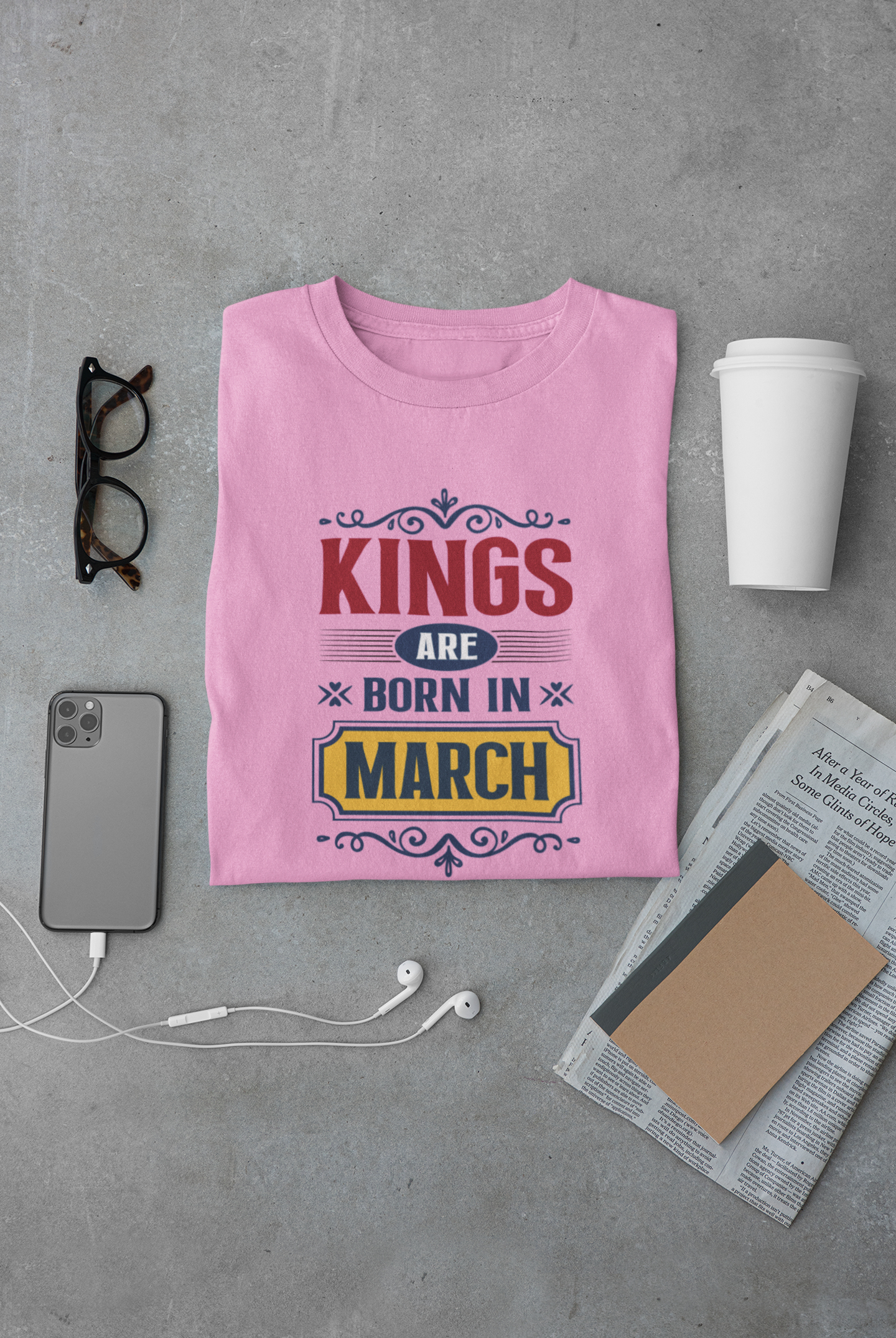 Kings are born in March Limited Edition T-shirt