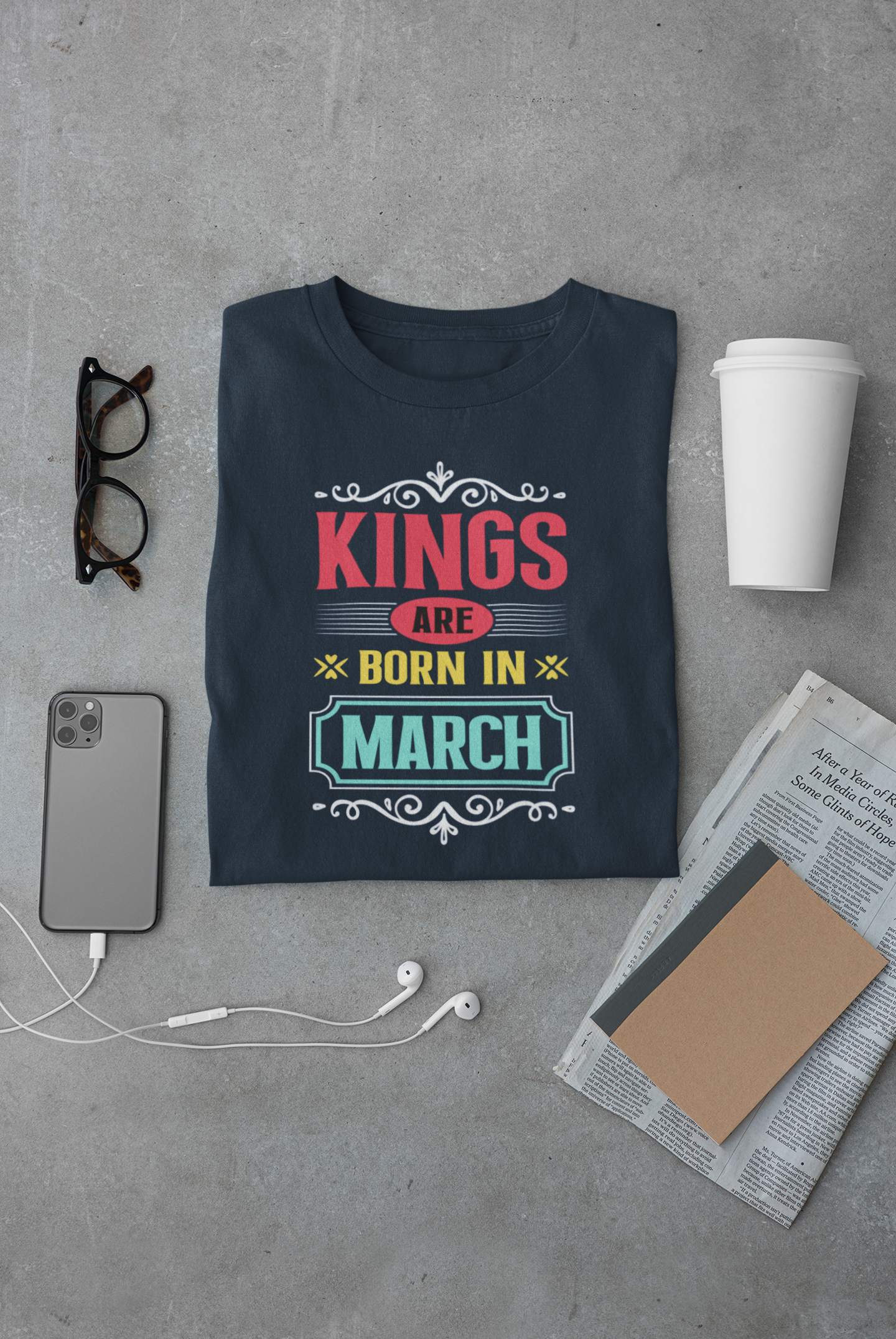 Kings are born in March Limited Edition T-shirt