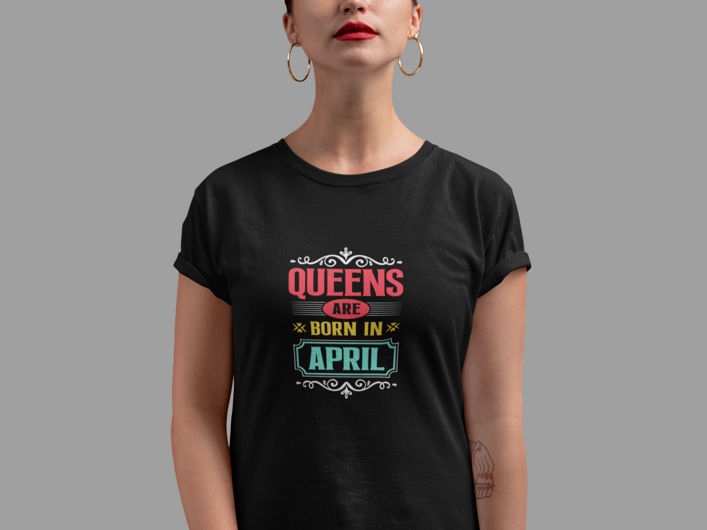 Queens are born in April Limited Edition T-shirt